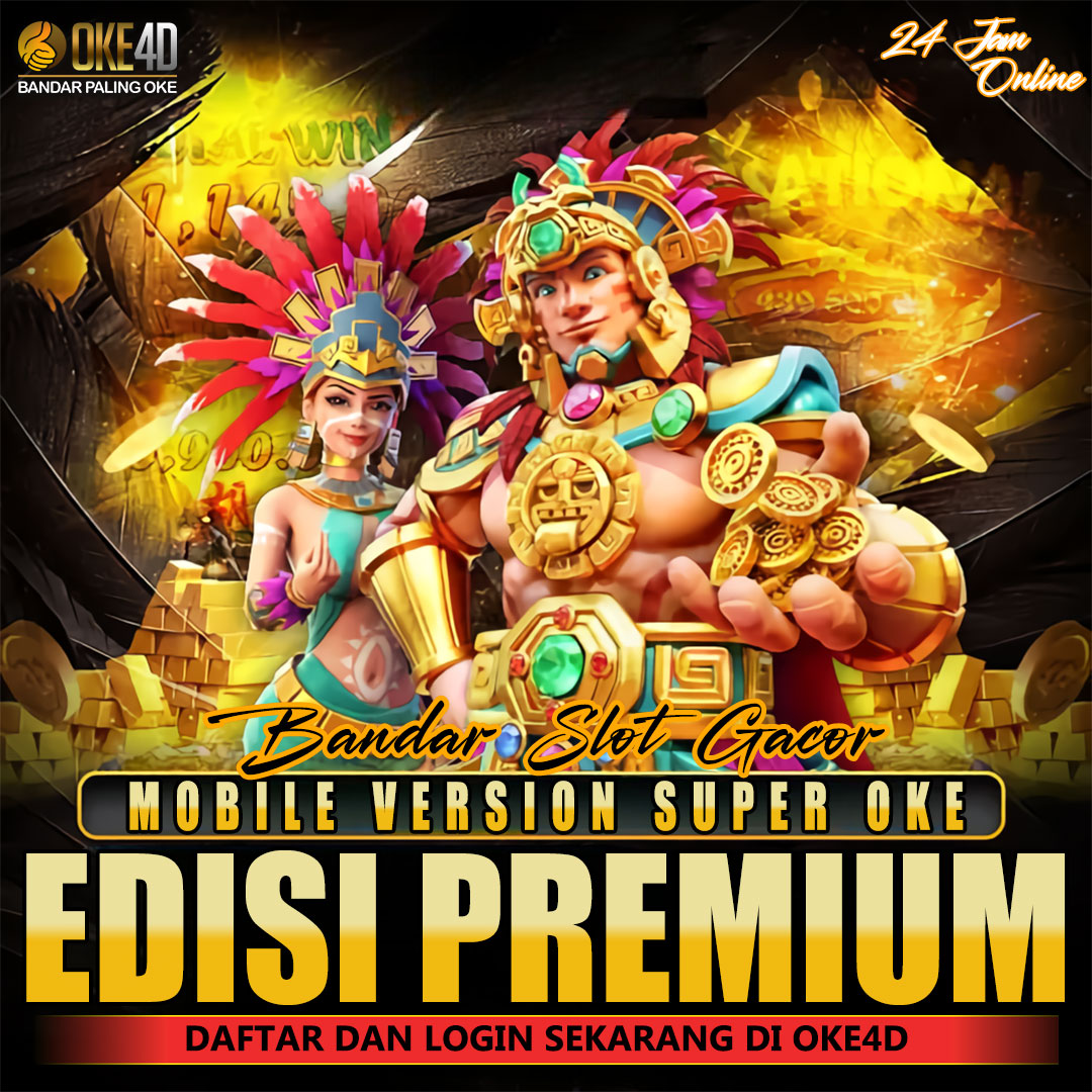 OKE4D | Markas Super Maxwin Mobile Version Edisi Premium